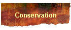 Conservation