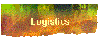 Logistics