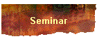 Seminar