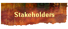 Stakeholders